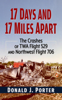 17 Days and 17 Miles Apart: The Crashes of TWA Flight 529 and Northwest Flight 706