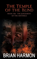 Judgment of the Sentinels: (The Temple of the Blind #6)