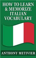 How To Learn & Memorize Italian Vocabulary ...