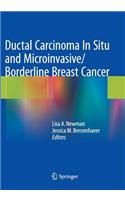 Ductal Carcinoma in Situ and Microinvasive/Borderline Breast Cancer