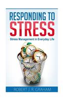 Responding to Stress: Stress Management in Everyday Life