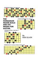 The Hungarian Major Scale and its Modes for Guitar