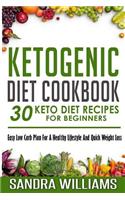 Ketogenic Diet Cookbook: 30 Keto Diet Recipes For Beginners, Easy Low Carb Plan For A Healthy Lifestyle And Quick Weight Loss(2 Weight Loss Meal Plan, Lose Carb with Keto Hybrid Diet)