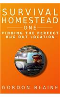 Survival Homestead One: Finding The Perfect Bug Out Location