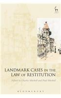 Landmark Cases in the Law of Restitution