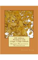 100 Addition Worksheets with 3-Digit, 1-Digit Addends: Math Practice Workbook(22 100 Days Math Addition)