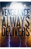 Vengeance Always Delivers