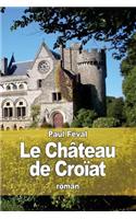 Le Château de Croïat