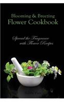 Blooming & Breezing Flower Cookbook