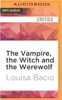 Vampire, the Witch and the Werewolf