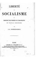 Liberté et socialisme, ou, Discussion des principes de l'organisation du travail industriel