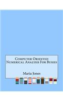 Computer Oriented Numerical Analysis For Busies