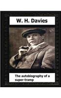 Autobiography of a Super-Tramp(1908) by: W. H. Davies