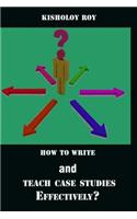How to Write and Teach Case Studies Effectively?