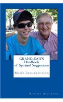 Grand-Dad's Handbook of Spiritual Suggestions: Resurrecting the Individual Man