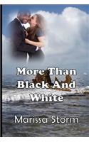 More Than Black and White