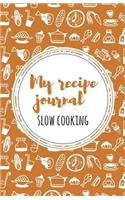 My recipe Journal (Slow cooking)