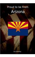Proud to Be from Arizona
