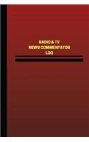 Radio & TV News Commentator Log (Logbook, Journal - 124 pages, 6 x 9 inches)