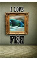 I Love Fish: A 6 x 9 Lined Journal Notebook