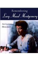 Remembering Lucy Maud Montgomery