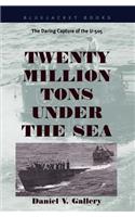 Twenty Million Tons Under the Sea