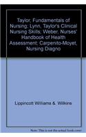 Taylor, Fundamentals of Nursing; Lynn, Taylor's Clinical Nursing Skills; Weber, Nurses' Handbook of Health Assessment; Carpenito-Moyet, Nursing Diagno