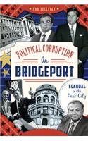 Political Corruption in Bridgeport