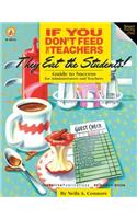 If You Don't Feed the Teachers They Eat the Students!