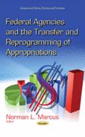 Federal Agencies & the Transfer & Reprogramming of Appropriations