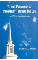 Tithing Promoters & Prosperity Teachers Big Lies: Over 250 Lies Revealed and Exposed(English)