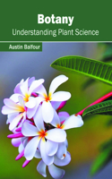 Botany: Understanding Plant Science