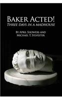 Baker Acted!