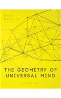 The Geometry of Universal Mind - Volume 2
