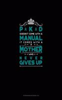PKD Doesn't Come With A Manual It Comes With A Mother Who Never Gives Up: Storyboard Notebook 1.85:1(566 Storyboard Notebook 1.85:1)