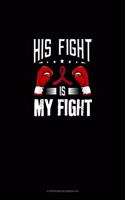His Fight is My Fight: Storyboard Notebook 1.85:1(606 Storyboard Notebook 1.85:1)
