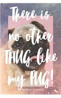 There is no other thug like my PUG! - 2020 Weekly Planner: Cute Calendar for Boston Terrier Lovers