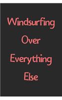 Windsurfing Over Everything Else