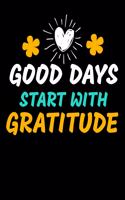 Good Days Start With Gratitude