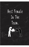 Best Female In The Team.: Blank Lined Journal Thank Gift for Team, Teamwork, New Employee, Coworkers, Boss, Bulk Gift Ideas