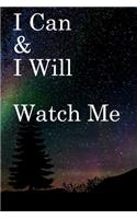 I Can & I will Watch Me