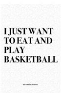 I Just Want To Eat And Play Basketball