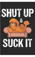 Shut Up And Suck It