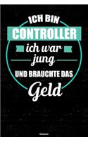 Ich bin Controller ich war jung und brauchte das Geld Notizbuch