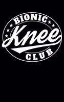 Bionic Knee Club: Knee Surgery Survivor Lined Notebook Journal Diary 6x9