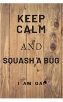 keep calm and squash a bug!: Lined Journal, 120 Pages, 6 x 9, Funny gift for QA engineers, Soft Cover (wood), Matte Finish