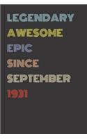 Legendary Awesome Epic Since September 1931 - Birthday Gift For 88 Year Old Men and Women Born in 1931: Blank Lined Retro Journal Notebook, Diary, Vintage Planner