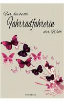 Für die beste Fahrradfahrerin der Welt - Notizbuch: Notizbuch, Tagebuch oder Journal für Frauen - Beruf und Studium - Geschenk - 109 Seiten - Softcover - Handliche Größe (6" x 9" - ca. Din-A5)