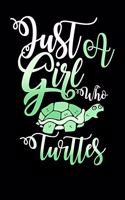 Just A Girl Who Loves Turtles Funny Gift Journal