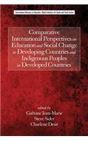 Comparative International Perspectives on Education and Social Change in Developing Countries and Indigenous Peoples in Developed Countries